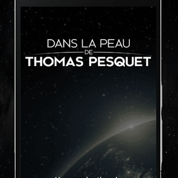 Dans la Peau de Thomas Pesquet