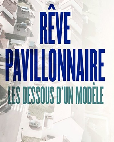 Rêve Pavillonnaire, Les Dessous d'un Modèle